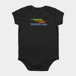 You can pick your friends... Baby Bodysuit